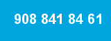 908 841 84 61 908 841 84 61